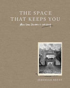 Space That Keeps You -Jeremiah Brent