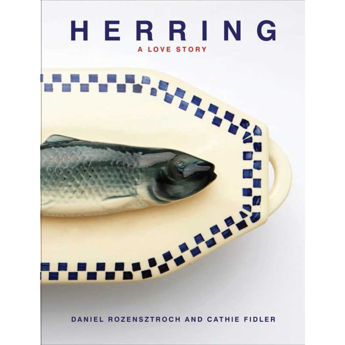 Herring by Daniel Rozensztroch: Hardcover; 192 pages / English - Simon & Schuster