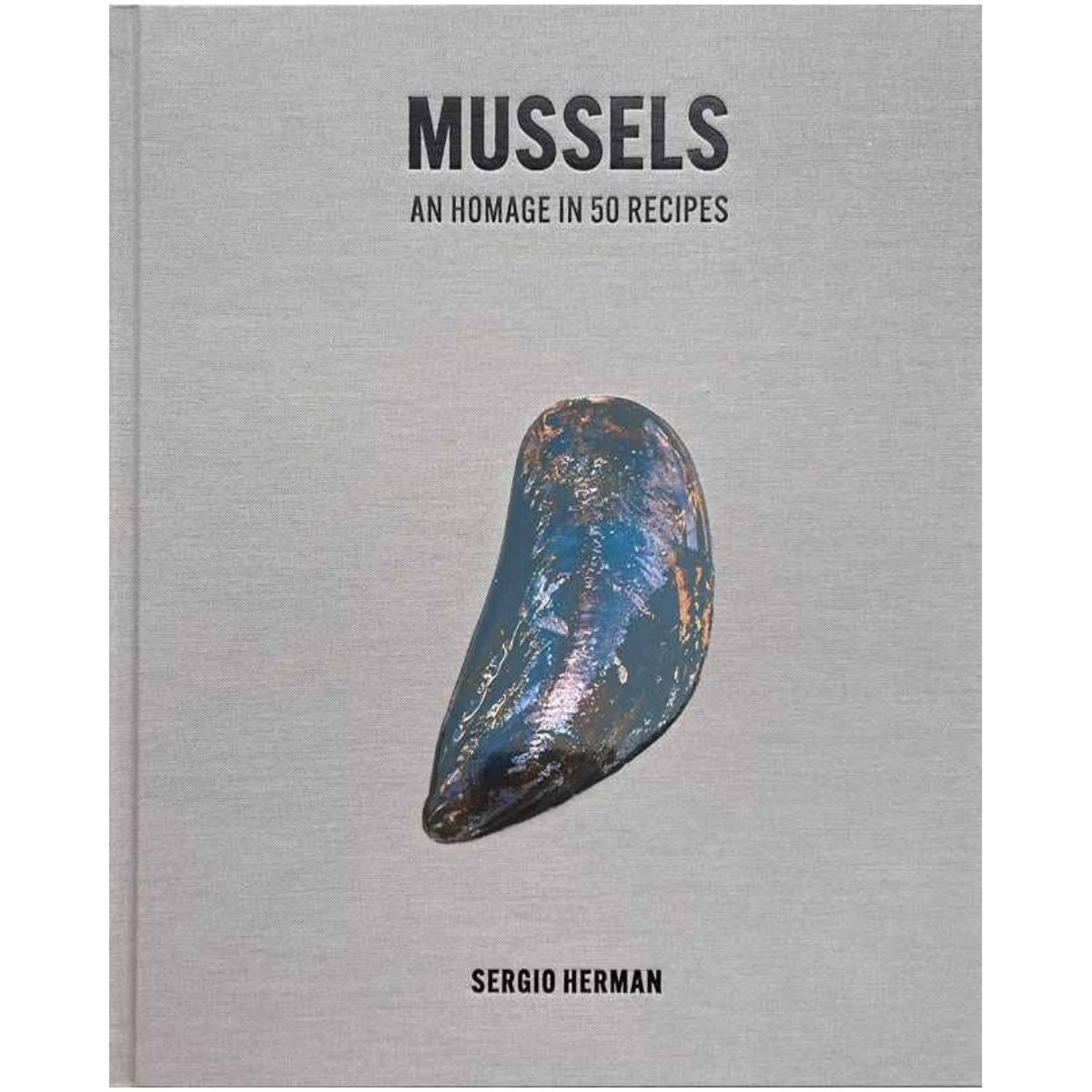 Simon & Schuster - Mussels by Sergio Herman: Hardcover; 256 pages / English