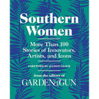 Southern Women : Editors of Garden and Gun