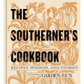 Southerner's Cookbook, The: Editors of Garden and Gun